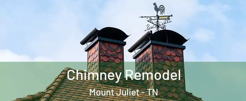  Chimney Remodel Mount Juliet - TN