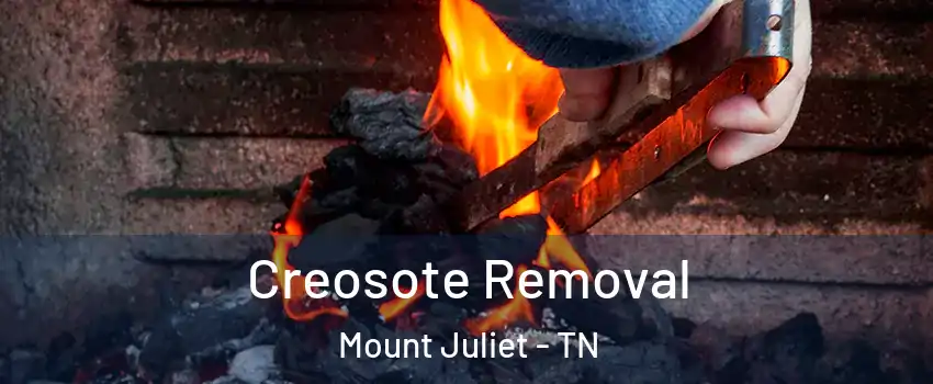  Creosote Removal Mount Juliet - TN