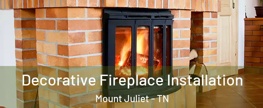  Decorative Fireplace Installation Mount Juliet - TN