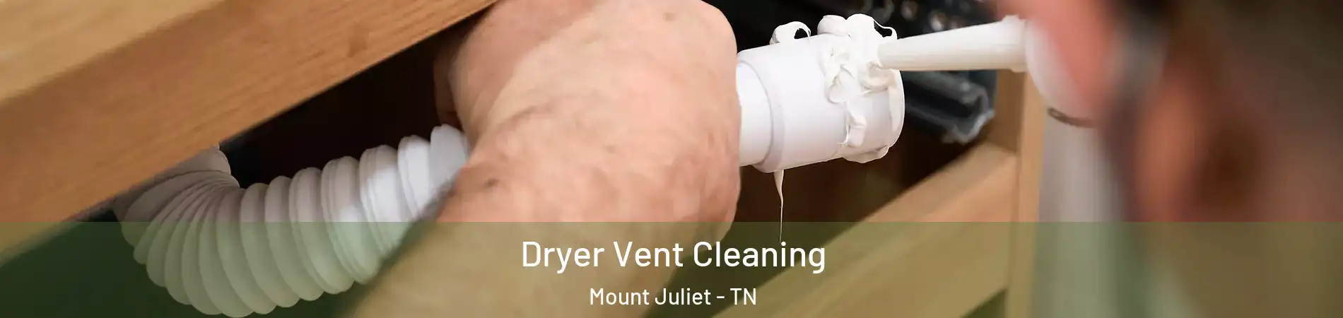  Dryer Vent Cleaning Mount Juliet - TN