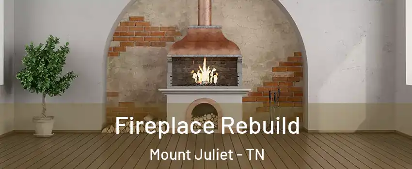  Fireplace Rebuild Mount Juliet - TN