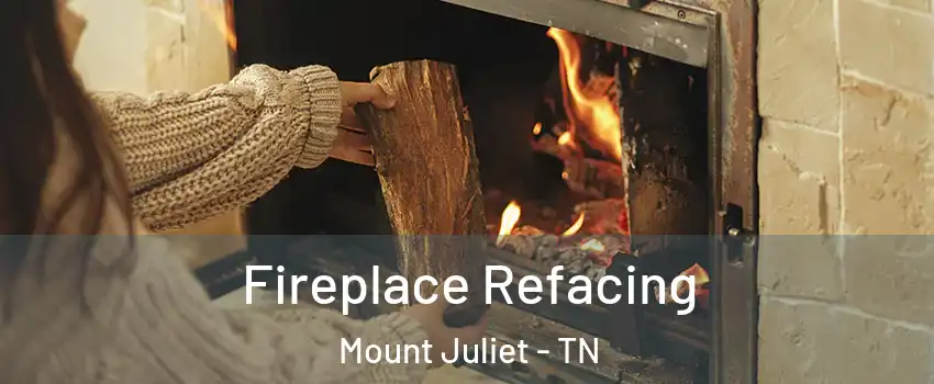  Fireplace Refacing Mount Juliet - TN