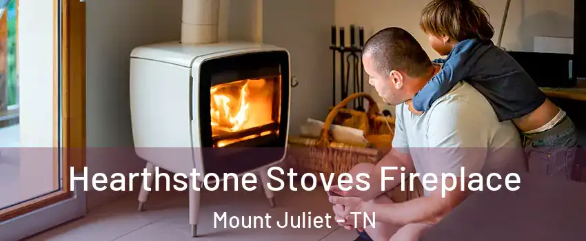  Hearthstone Stoves Fireplace Mount Juliet - TN