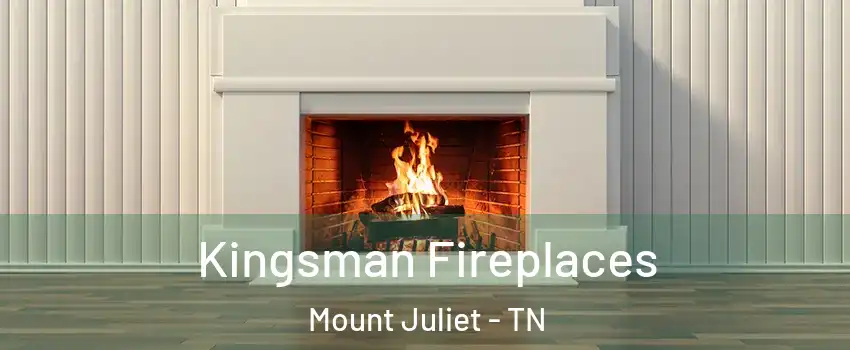  Kingsman Fireplaces Mount Juliet - TN